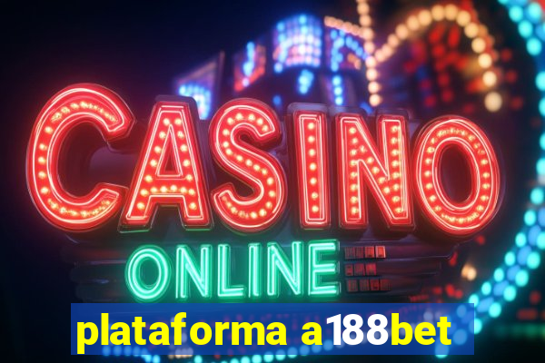 plataforma a188bet